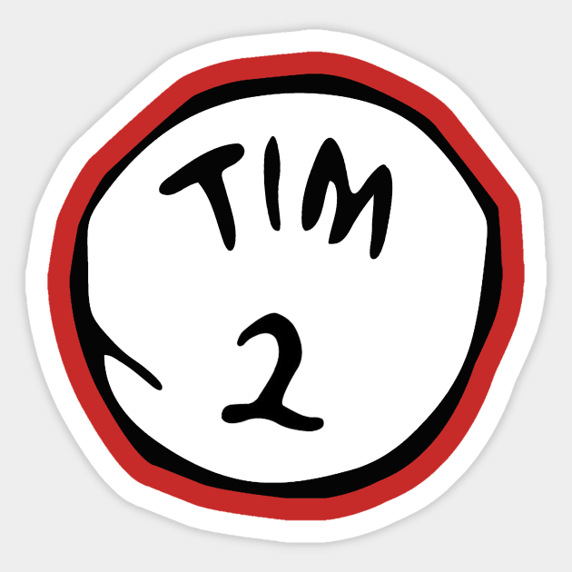 tim 2 Sticker by mrdanascully